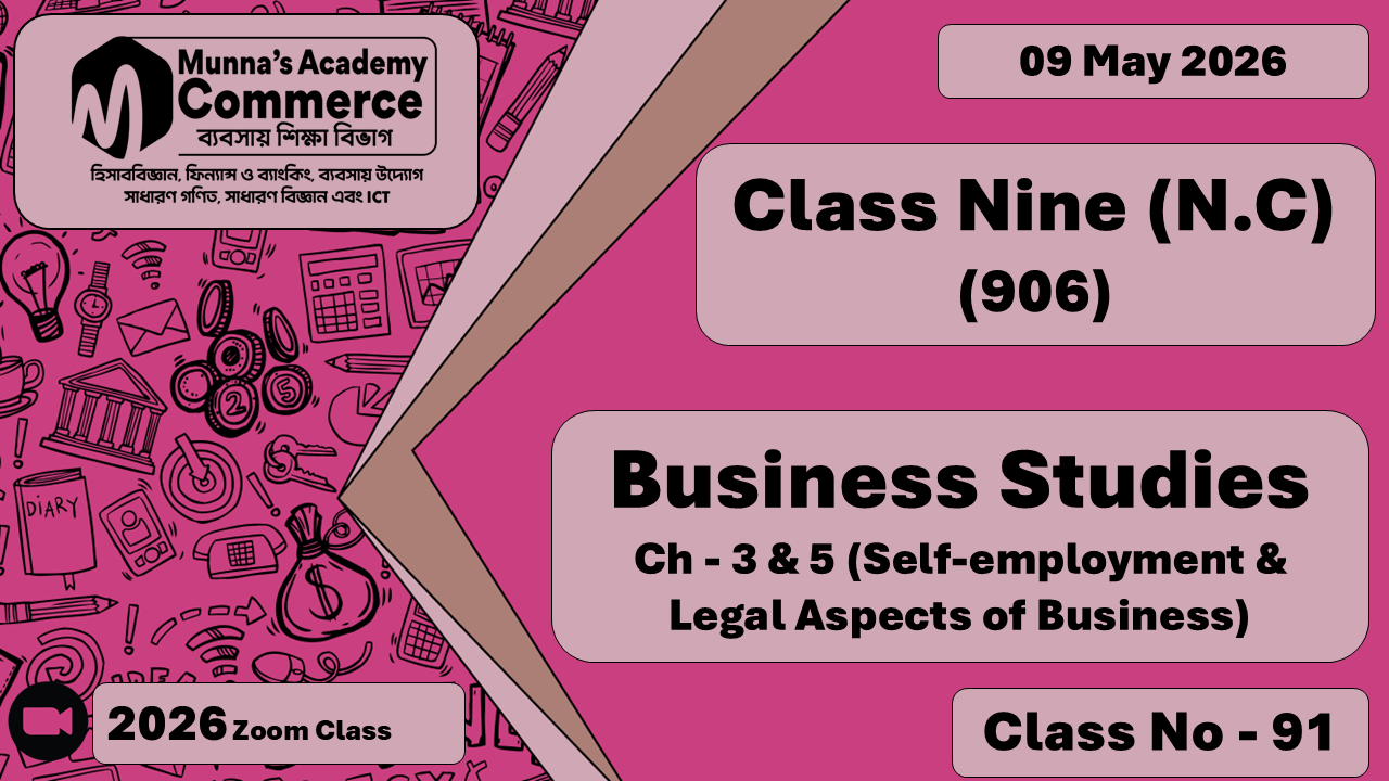 Class Nine - Commerce (N.C - 906) [Class No- 91] Business Studies, Ch - 3 & 5 (Self-employment & Legal Aspects of Business)